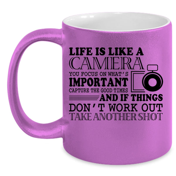 Cute Photographers Coffee Mug, Life Is Like A Camera Accent Mug