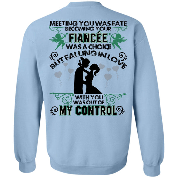 I Love Wife T Shirt, Becoming Your Fiancee Was A Choice Sweatshirt