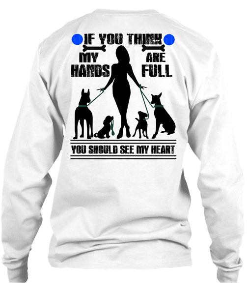 You Think My Hands Are Full T Shirt, I Love My Dog T Shirt