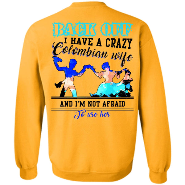 I Love Wife T Shirt, I Have A Crazy Colombian Wife Sweatshirt