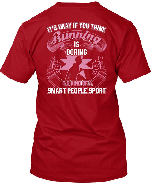 You Think Running Is Boring T Shirt, Smart People Sport T Shirt
