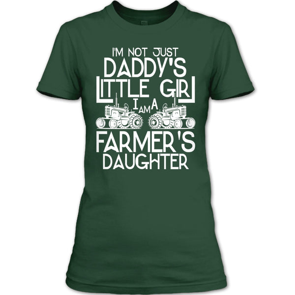 I'm Not Just A Daddy's Girl T Shirt, I'm A Daughter's Farmer T Shirt