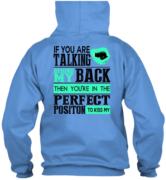 If You Are Talking Behind My Back T Shirt, I Love Teen T Shirt