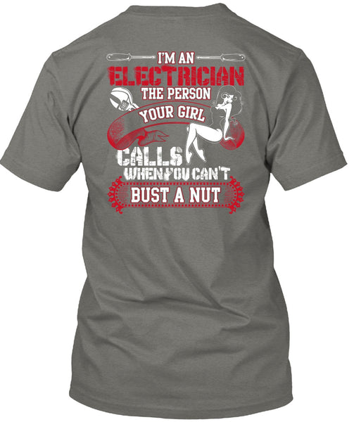 I'm An Electrician T Shirt, You Can't Bust A Nut T Shirt