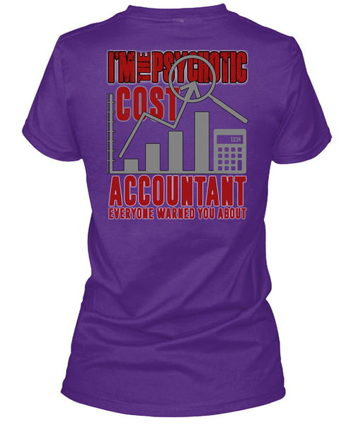 I'm The Psychotic Cost Accountant T Shirt, Being An Accountant T Shirt