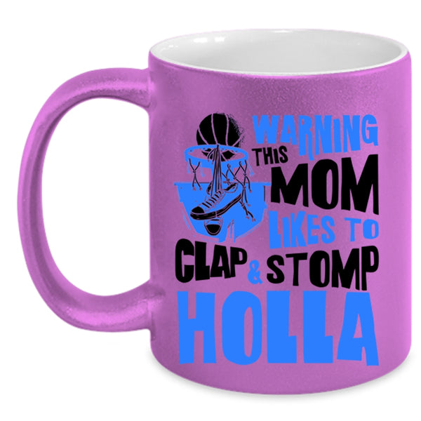 Funny Basketball Mom Coffee Mug, This Mom Likes To Clap And Stomp Holla Accent Mug