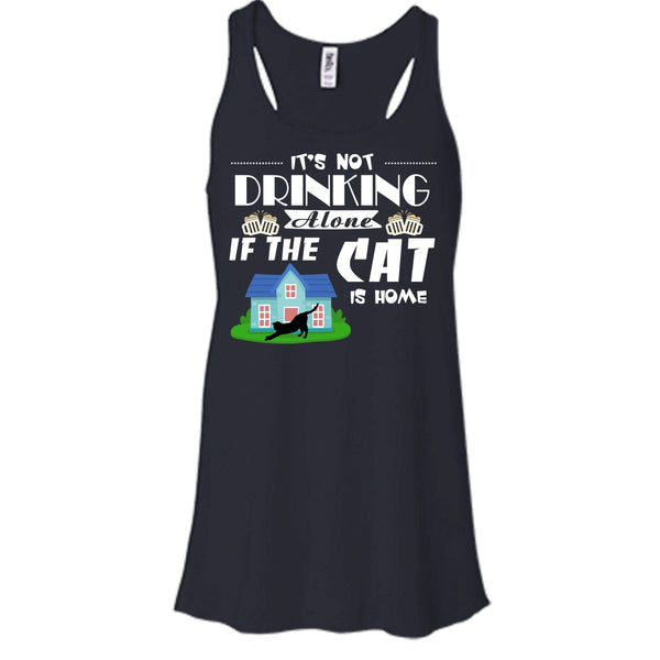It's Not Drinking Alone If The Cat Is Home Shirt, Cool Cat Shirt