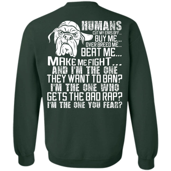 I'm The One You Fear T Shirt, I Love Pit Bull Sweatshirt