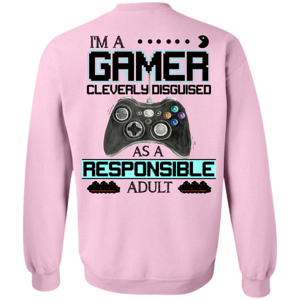 Being A Gamer T Shirt, Cleverly Disguised As A Responsible Adult Sweatshirt