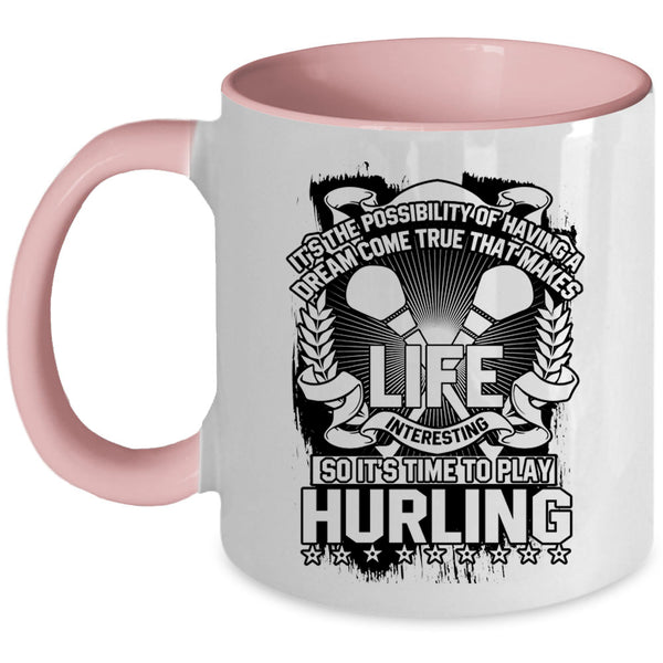 Funny Hurling Coffee Mug, It's Time To Play Hurling Accent Mug