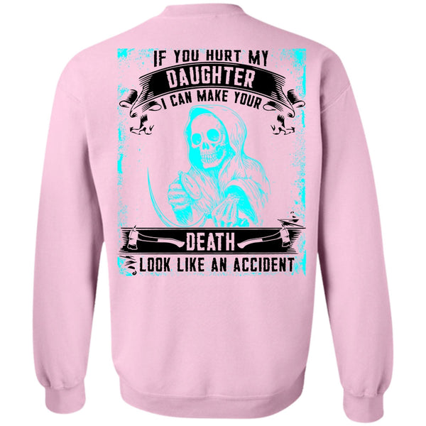 I Love Daughter T Shirt, You Hurt My Daughter Sweatshirt
