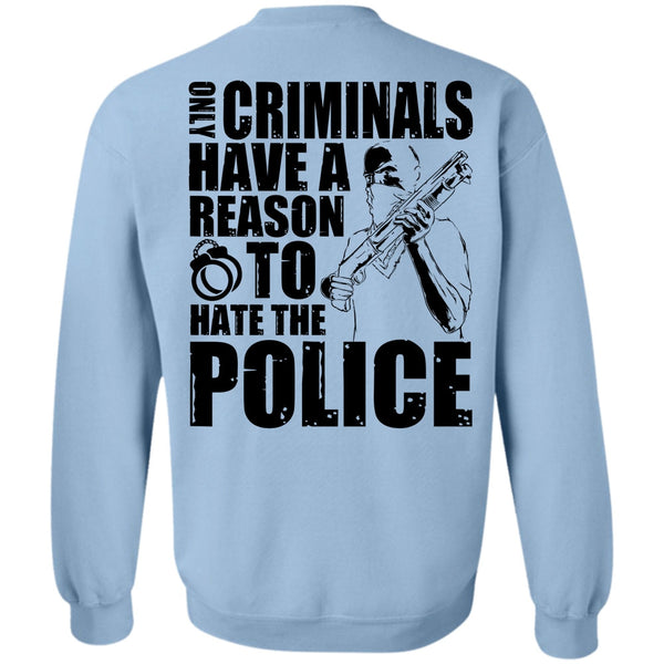 I Love Police T Shirt, Reason To Hate The Police Sweatshirt