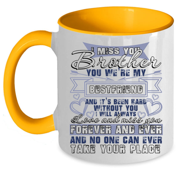 I Wll Always Love And Miss You Coffee Mug, I Miss You Brother Accent Mug