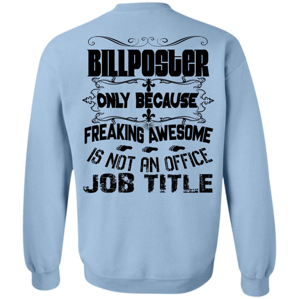 Being A Dispatcher T Shirt, Billposter Only Because Is Not An Office Job Title Sweatshirt