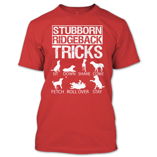 Stubborn Ridgeback Tricks T Shirt, I Love My Dog T Shirt