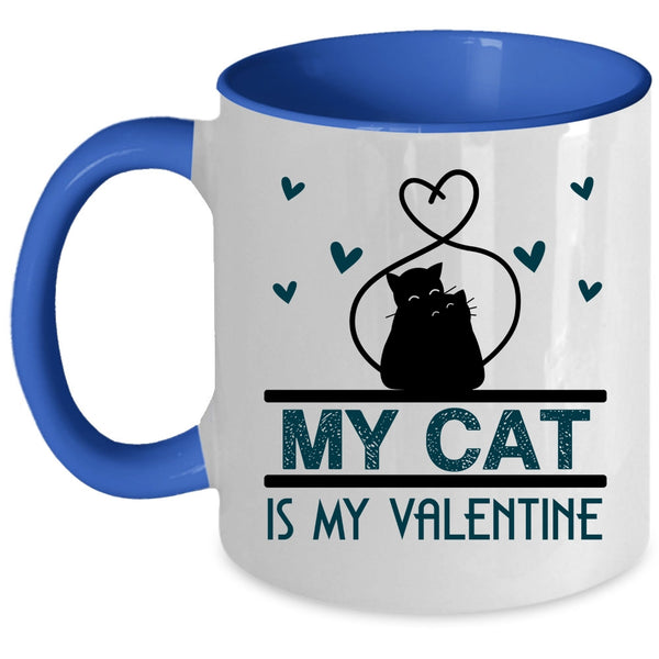 Lovely Cat Lovers Coffee Mug, My Cat Is My Valentine Accent Mug