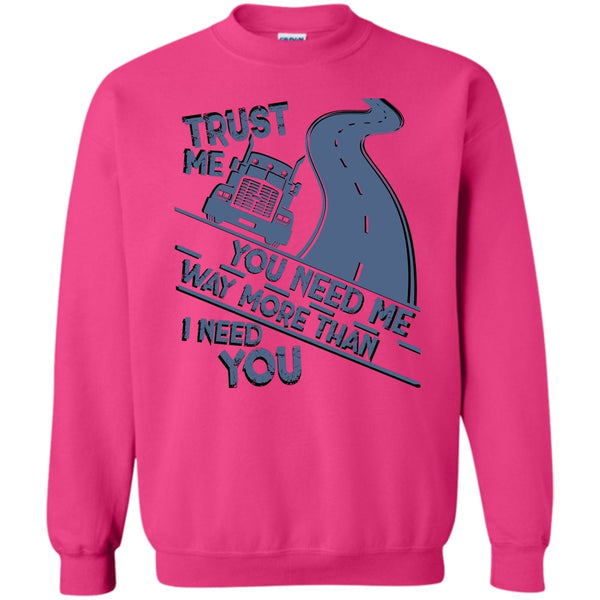 Coolest Trucker Ever T Shirt, Trust Me Sweatshirt