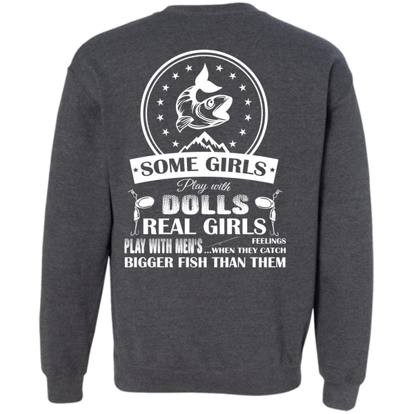 They Catch Bigger Fish Than Them T Shirt, Dolls Sweatshirt