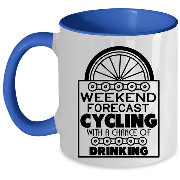 Chance Of Drinking Coffee Mug, Weekend Forecast Cycling Accent Mug
