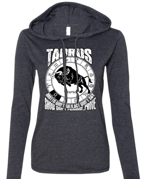 Taurus Motto Don't Talk T Shirt, Being A Taurus T Shirt (Anvil Ladies Ringspun Hooded)