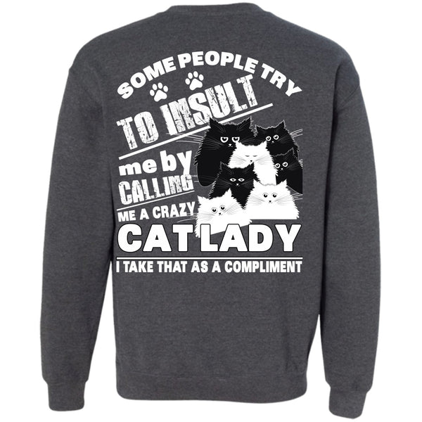 Some People Try To Insult T Shirt, I Love My Cat Sweatshirt