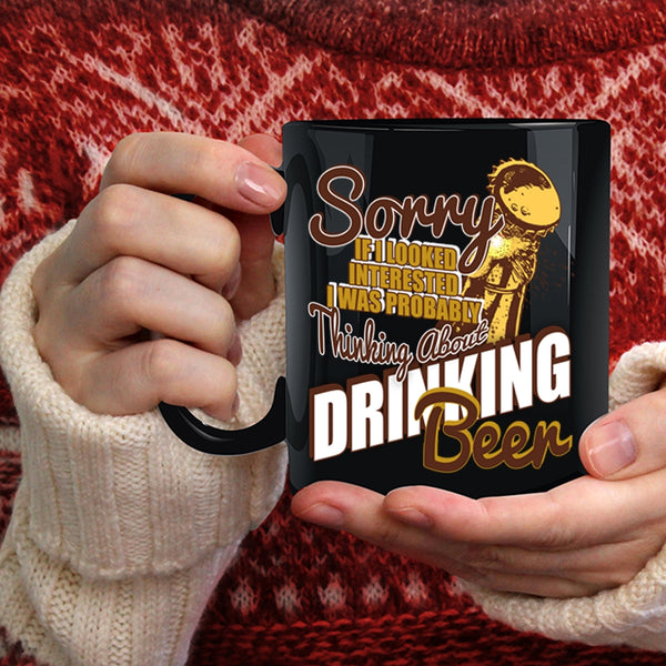 I Was Probably Thinking About Drinking Beer Coffee Mug, Funny Beer Coffee Cup