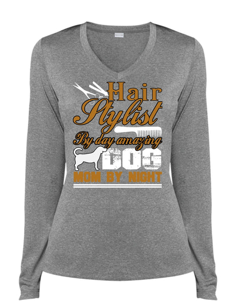 Hair Stylist By Day Amazing Dog T Shirt, Mom By Night T Shirt, Cool Shirt (Ladies LS Heather V-Neck)