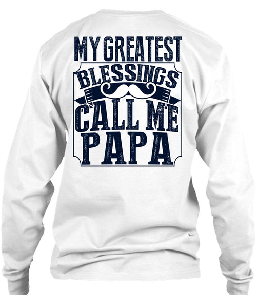 My Greatest Blessings Call Me Papa T Shirt, I Love Daddy T Shirt