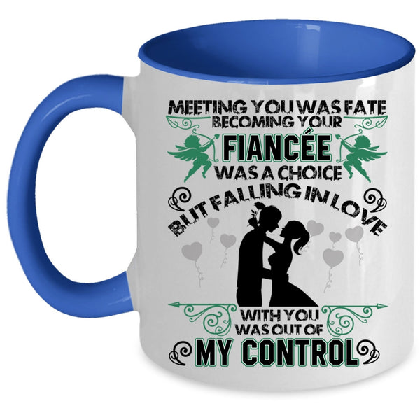 Funny Coffee Mug, Meeting You was Fate Becoming Your Fiancee Accent Mug