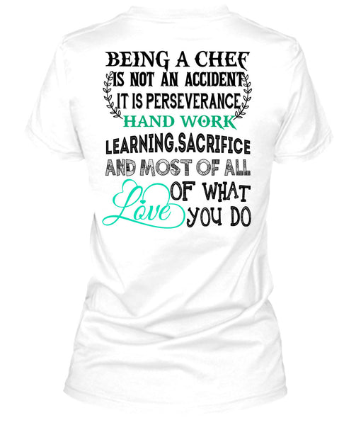 Being A Chef Is Not An Accident T Shirt, Being A Chef T Shirt