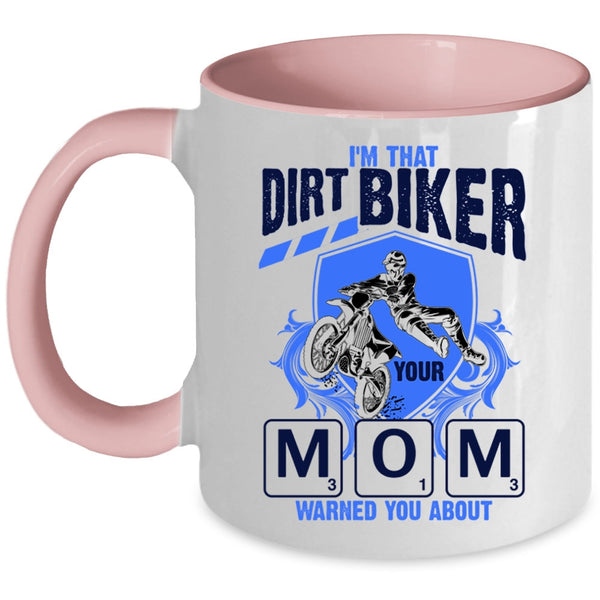 Awesome Gift For Mom Coffee Mug, I'm That Dirt Biker Mom Accent Mug