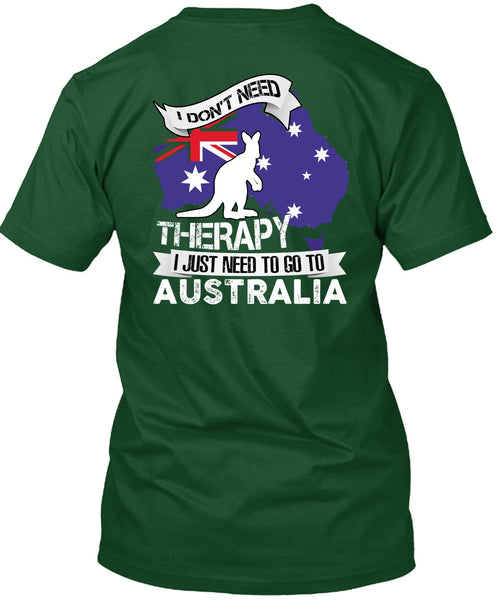 I Just Need To Go To Australia T Shirt, Therapy T Shirt
