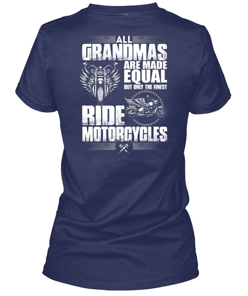 All Grandmas Are Made Equal T Shirt, Ride Motorcycles T Shirt