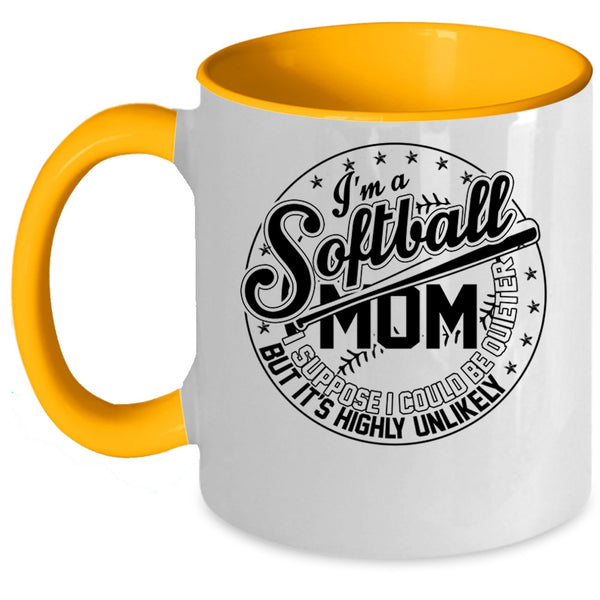 I Suppose I Could Be Quieter Coffee Mug, I'm A Softball Mom Accent Mug