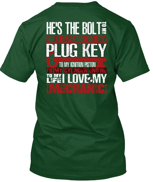 I Love My Mechanic T Shirt, To My Life T Shirt
