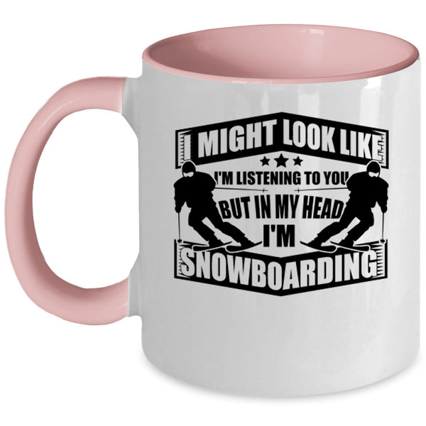 I'm Snowboarding Coffee Mug, In My Head I'm Snowboarding Accent Mug