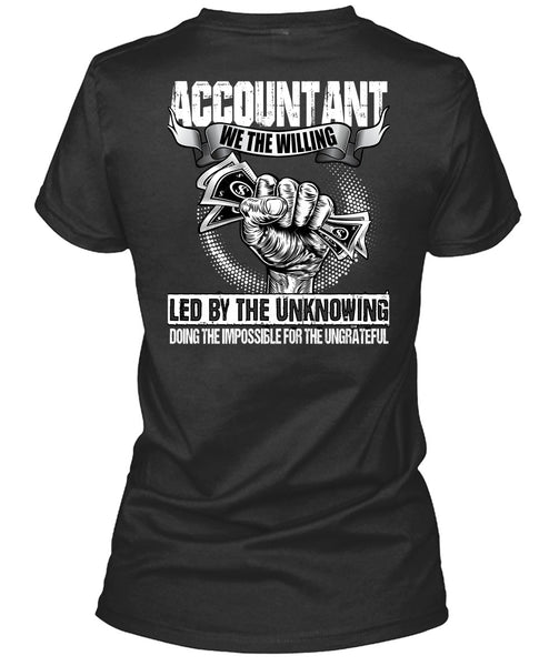 Accountant We The Willing Led T Shirt, Being An Accountant T Shirt