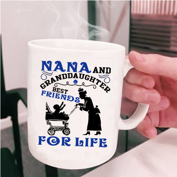 Best Friends For Life Coffee Mug, Nana And Granddaughter Cup
