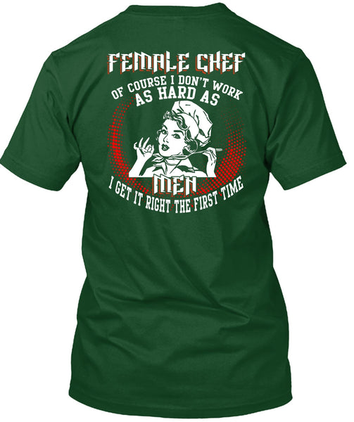 Female Chef T Shirt, It Right The First Time T Shirt