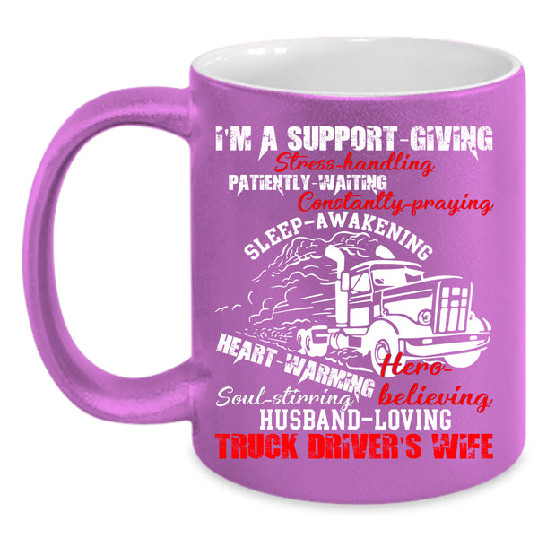 I'm A Truck Driver's Wife Coffee Mug, Husband Loving Coffee Cup