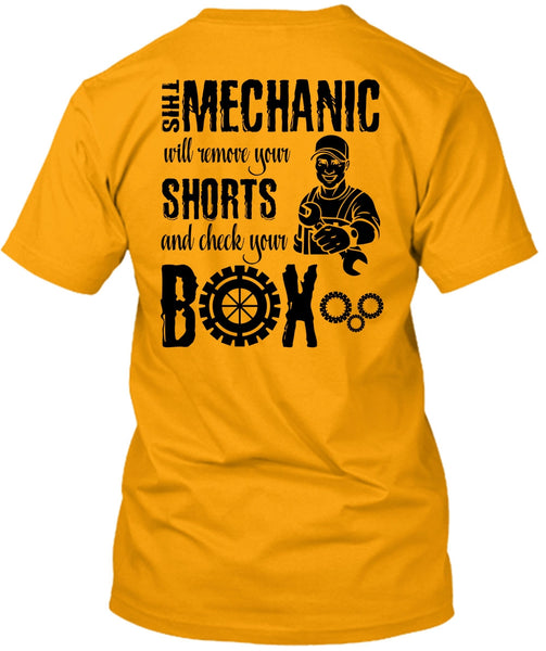 This Mechanic Will Remove Your Shorts T Shirt, I Love Mechanic T Shirt
