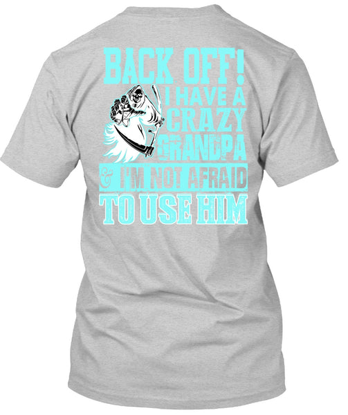 I Have A Crazy Grandpa T Shirt, I Love Grandpa T Shirt