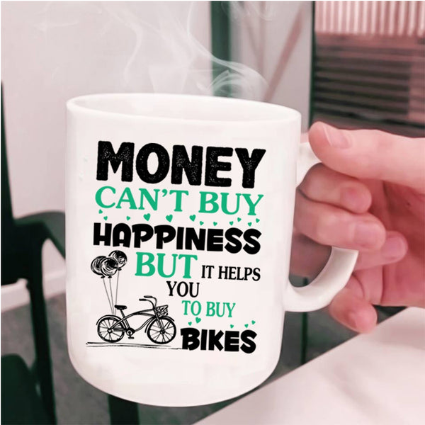 It Helps You To Buy Bikes Coffee Mug, Money Can't Buy Happiness Cup
