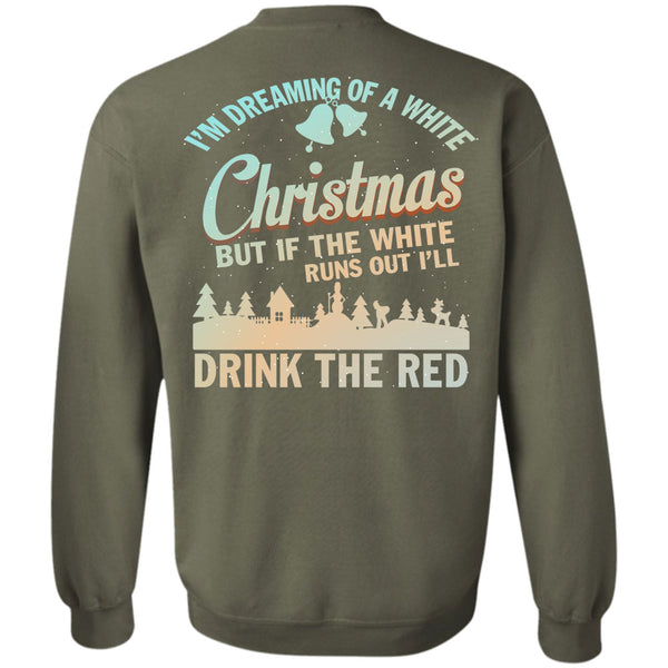 Drink The Red T Shirt, I Love Christmas Sweatshirt