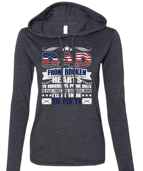 Dad From Broken Hearts T Shirt, I'll Be There To Fix It T Shirt (Anvil Ladies Ringspun Hooded)