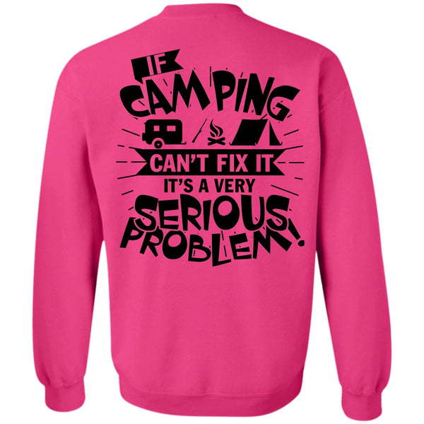 Being A Camper T Shirt, If Camping Can't Fix It Sweatshirt