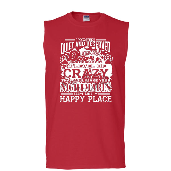 You Mess With My Dog Shirt, I Will Break Out A Level Of Crazy Shirt (Men's Cotton Sleeveless)