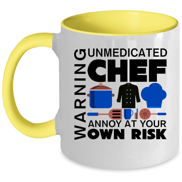 Unmedicated Chef Annoy At Your Own Risk Coffee Mug, Warning Accent Mug
