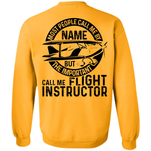 Being A Flight Instructor T Shirt, Important Call Me Flight Instructor Sweatshirt