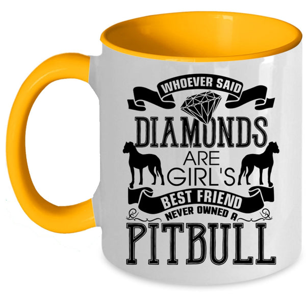 Never Owned A Pitbull Coffee Mug, Diamonds Are Girl's Best Friend Accent Mug
